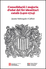CONSOLIDACIÓ I MAJORIA D'EDAT DEL FET IDENTITARI CATALÀ (1410-1714)
