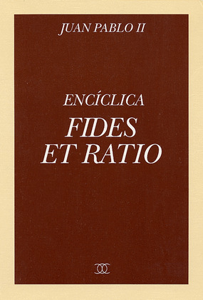 FIDES ET RATIO - ENCICLICA