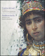 CAMINS DEL SUD. EL MARROC I L'ORIENTALISME PENINSULAR