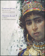 CAMINOS DEL SUR. MARRUECOS Y EL ORIENTALISMO PENINSULAR