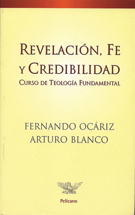 REVELACION, FE Y CREDIBILIDAD - CURSO DE TEOLOGIA FUNDAMENTA