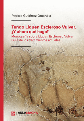 TENGO LIQUEN ESCLEROSO VULVAR.¿Y AHORA QUÉ HAGO?