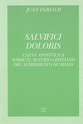 SALVIFICI DOLORIS - CARTA APOSTOLICA SOBRE EL SENTIDO CRISTI