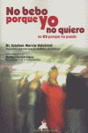 NO BEBO PORQUE YO NO QUIERO....
