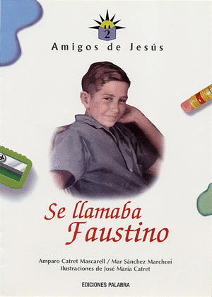 SE LLAMABA FAUSTINO/2 - CLECC.AMIGOS DE JESUS
