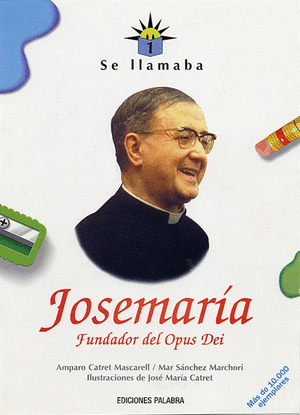 SE LLAMABA JOSEMARIA/1 - COLECC.AMIGOS DE JESUS