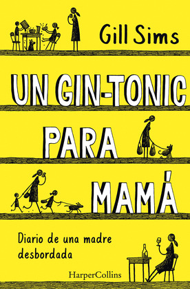UN GIN-TONIC PARA MAMA. DIARIO DE  UNA MADRE DESBORDADA