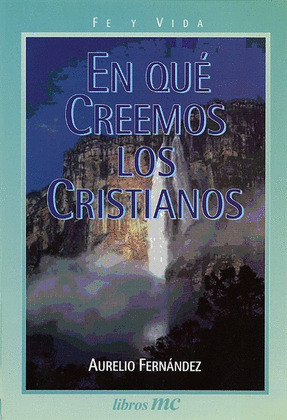EN QUE CREEMOS LOS CRISTIANOS