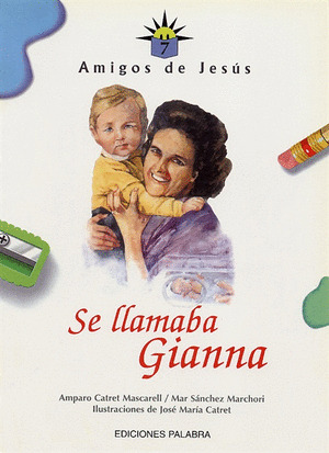 SE LLAMABA GIANNA/7 - COL.AMIGOS DE JESUS