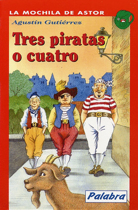 TRES PIRATAS O CUATRO - COL.MOCHILA DE ASTOR