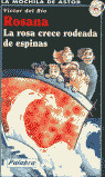 ROSANA. LA ROSA CRECE RODEADA DE ESPINAS (12 AŸOS)