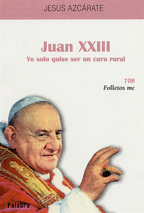 JUAN XXIII - YO SOLO QUISE SER UN CURA RURAL/708 FOLLETOS MC