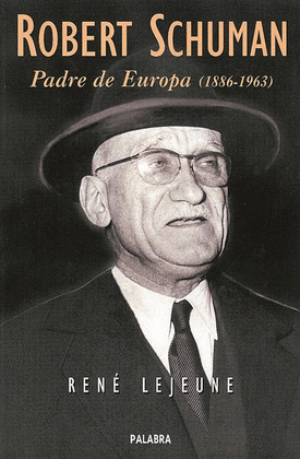 SCHUMAN: PADRE DE EUROPA(1886-1963)