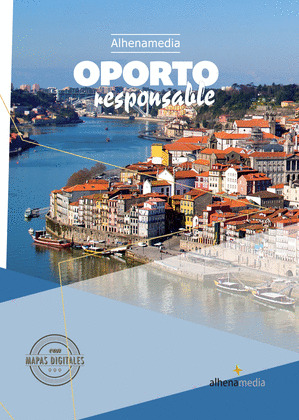 OPORTO RESPONSABLE (GUÍA RESPONSABLE ALHENAMEDIA, 2015)
