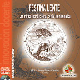 FESTINA LENTE. UNA MIRADA INTERDISCIPLINAR DESDE LA EMBLEMÁTICA