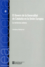 GOVERN DE LA GENERALITAT DE CATALUÑA EN LA UNION EUROPEA. LA RED DE LOS ACTORES/