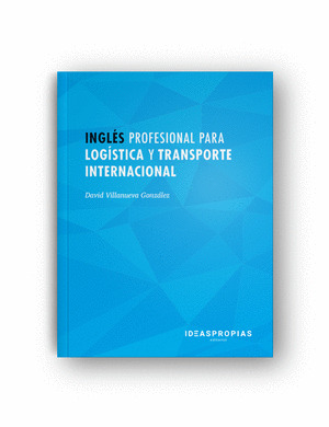 INGLÉS PROFESIONAL PARA LOGÍSTICA Y TRANSPORTE INTERNACIONAL
