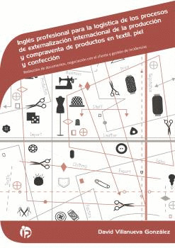 INGLES PROFESIONAL PARA LA LOGISTICA DE PRODUCTOS EN TEXTIL, PIEL Y CONFECCION