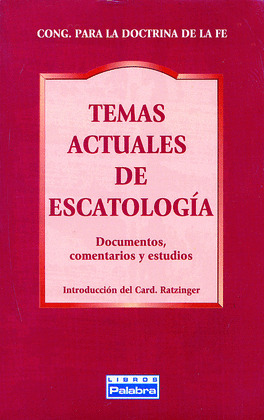 TEMAS ACTUALES DE ESCATOLOGIA (DOCUMENTOS, COMENTARIOS Y EST