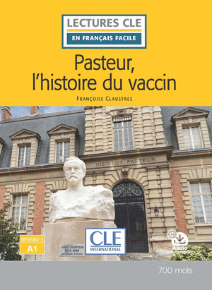 PASTEUR, L'HISTOIRE DU VACCIN