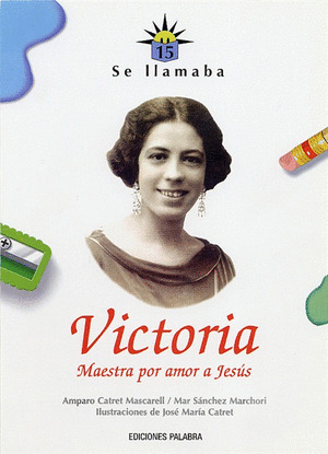 SE LLAMABA VICTORIA. MAESTRA POR AMOR A JESUS