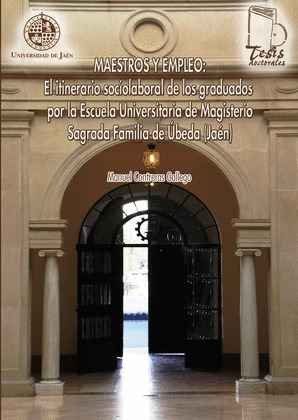 MAESTROS Y EMPLEO: EL ITINERARIO SOCIOLABORAL DE LOS GRADUADOS POR LA ESCUELA UN