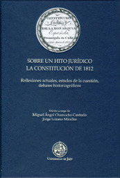 SOBRE UN HITO JURÍDICO LA CONSTITUCIÓN DE 1812
