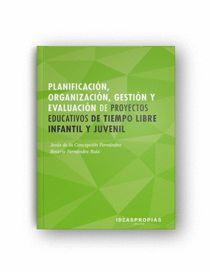 PLANIFICACION, ORGANIZACION, GESTION Y EVALUACION DE PROYECTOS EDUCATIVOS DE TIE