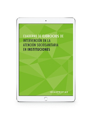 CUADERNO DE EJERCICIOS MF1018_2 DE  INTERVENCION EN LA ATENCION SOCIOSANITARIA E