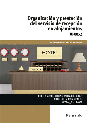 ORGANIZACION Y PRESTACION DEL SERVICIO DE RECEPCION EN ALOJAMIENTOS