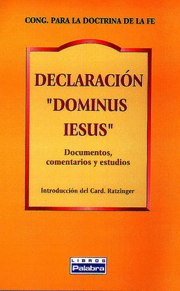 DECLARACION DOMINUS IESUS. DOCUMENTOS, COMENTARIOS Y ESTUD