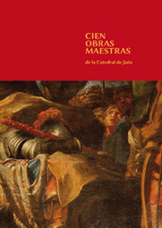CIEN OBRAS MAESTRAS DE LA CATEDRAL DE JAÉN
