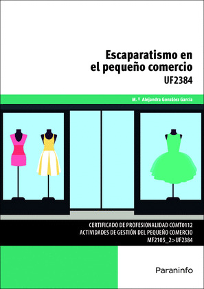 ESCAPARATISMO EN EL PEQUEÑO COMERCIO. UF2384