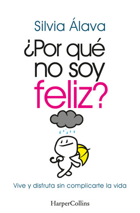 ¿POR QUÉ NO SOY FELIZ?