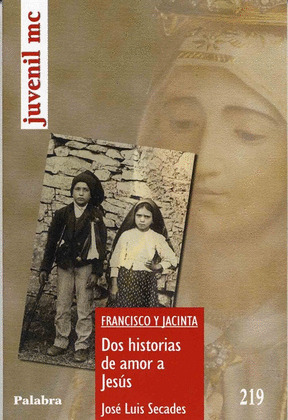 FRANCISCO Y JACINTA. DOS HISTORIAS DE AMOR A JESUS
