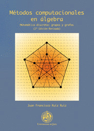 MÉTODOS COMPUTACIONALES EN ÁLGEBRA, (2ª ED. REVISADA)