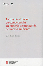 LA RECENTRALIZACION DE COMPETENCIAS EN MATERIA DE PROTECCION DEL MEDIO AMBIENTE