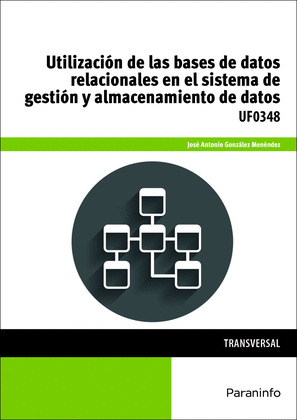 UTILIZACIÓN DE LAS BASES DE DATOS RELACIONALES EN EL SISTEMA DE GESTIÓN Y ALMACENAMIENTO DE DATOS