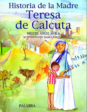 HISTORIA DE LA MARDRE TERESA DE CALCUTA