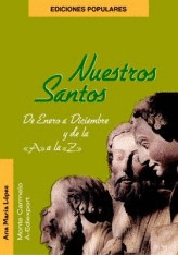 NUESTROS SANTOS DE ENERO A DICIEMBRE Y DEL LA A A LA Z