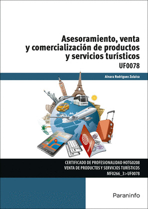 ASESORAMIENTO, VENTA Y COMERCIALIZACION DE PRODUCTOS Y SERVICIOS TURISTICOS. UF0078