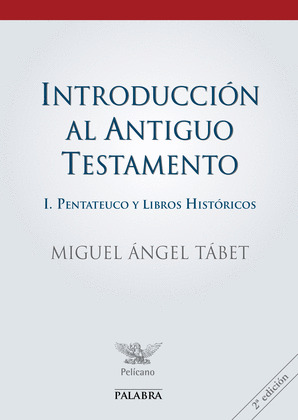 INTRODUCCION AL ANTIGUO TESTAMENTO I PENTATEUCO Y HISTORICOS