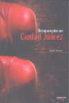 DESAPARECIDAS EN CIUDAD JUAREZ