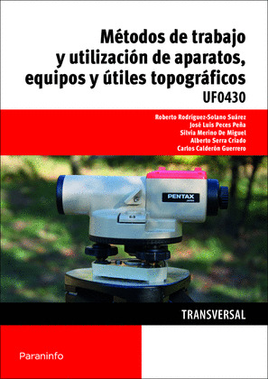 MÉTODOS DE TRABAJO Y UTILIZACIÓN DE APARATOS, EQUIPOS Y ÚTILES TOPOGRÁFICOS