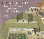 EL PLA DE L'HORTA. UNA VIL·LA D'EPOCA ROMANA A SARRIA DE TER