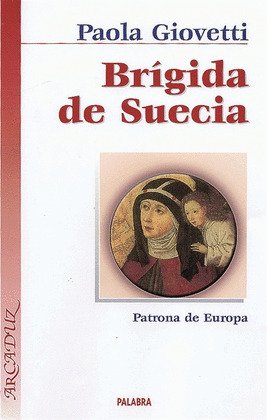 BRIGIDA DE SUECIA. PATRONA DE EUROPA/100