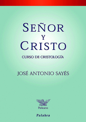 SEÑOR Y CRISTO -CURSO DE CRISTOLOGIA
