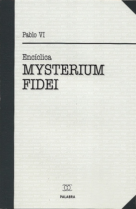 ENCICLICA MYSTERIUM FIDEI-PABLO VI