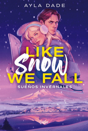 LIKE SNOW WE FALL. SUEÑOS INVERNALES
