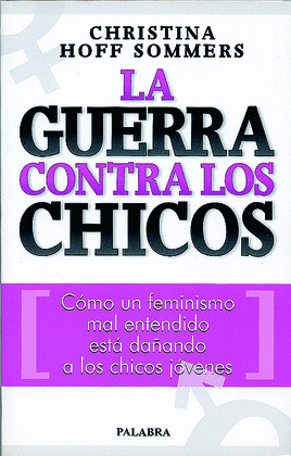 GUERRA CONTRA LOS CHICOS. COMO FEMINISMO MAL ENTENDIDO